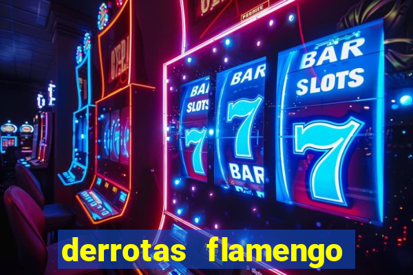 derrotas flamengo 2019 brasileiro